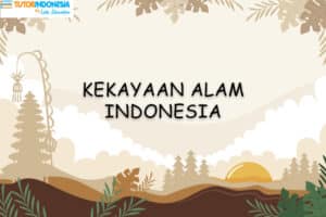 Daerah dan Kekayaan Alamnya IPS Kelas 4 SD