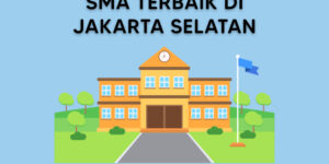 SMA TERBAIK DI JAKARTA SELATAN 2024