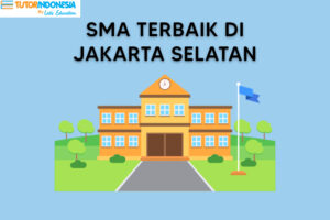 SMA TERBAIK DI JAKARTA SELATAN 2024