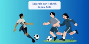 sejarah dan teknik sepak bola