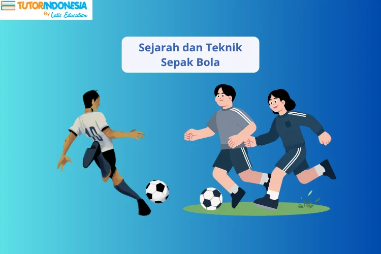 sejarah dan teknik sepak bola