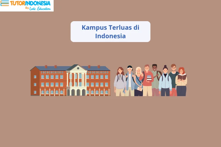 kampus terluas di indonesia