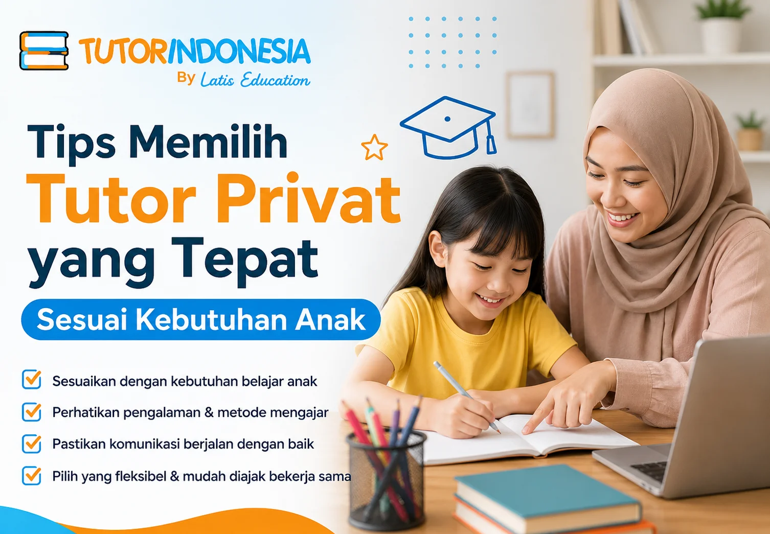 Tips Memilih Tutor Privat yang Tepat Sesuai Kebutuhan Anak