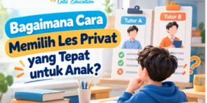 Bagaimana Cara Memilih Les Privat yang Tepat untuk Anak?