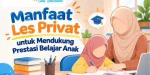 Manfaat Les Privat untuk Mendukung Prestasi Belajar Anak