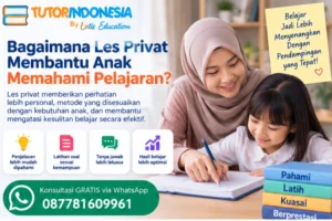 Bagaimana Les Privat Membantu Anak Memahami Pelajaran?