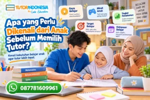 Apa yang Perlu Dikenali dari Anak Sebelum Memilih Tutor?