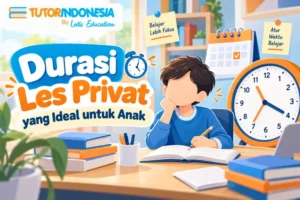 Durasi Les Privat yang Ideal untuk Anak