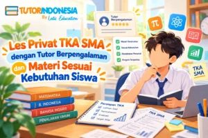 Les Privat TKA SMA dengan Tutor Berpengalaman dan Materi Sesuai Kebutuhan Siswa