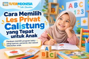 Cara Memilih Les Privat Calistung yang Tepat untuk Anak