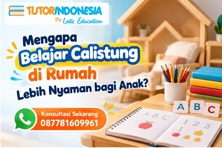 Mengapa Belajar Calistung di Rumah Lebih Nyaman bagi Anak?